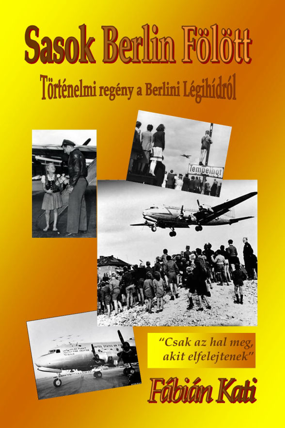 Eagles Over Berlin, Kati Fabian, Berlin Airlift, historical novel, Cold War, Air Force